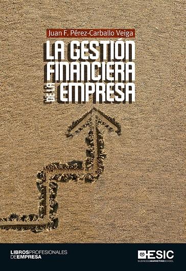 LA GESTIÓN FINANCIERA DE LA EMPRESA | 9788415986683 | PÉREZ-CARBALLO VEIGA, JUAN F. | Galatea Llibres | Librería online de Reus, Tarragona | Comprar libros en catalán y castellano online