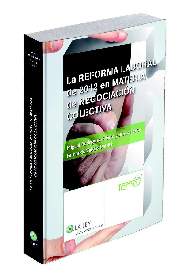 LA REFORMA LABORAL DE 2012 EN MATERIA DE NEGOCIACIÓN COLECTIVA | 9788490201374 | VARIOS AUTORES | Galatea Llibres | Llibreria online de Reus, Tarragona | Comprar llibres en català i castellà online