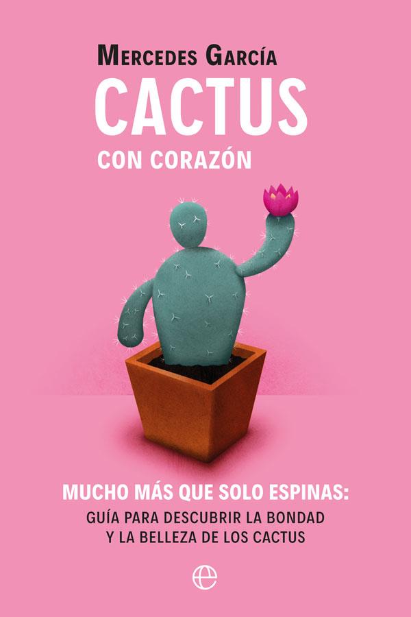 CACTUS CON CORAZÓN | 9788491648284 | GARCÍA, MERCEDES | Galatea Llibres | Llibreria online de Reus, Tarragona | Comprar llibres en català i castellà online