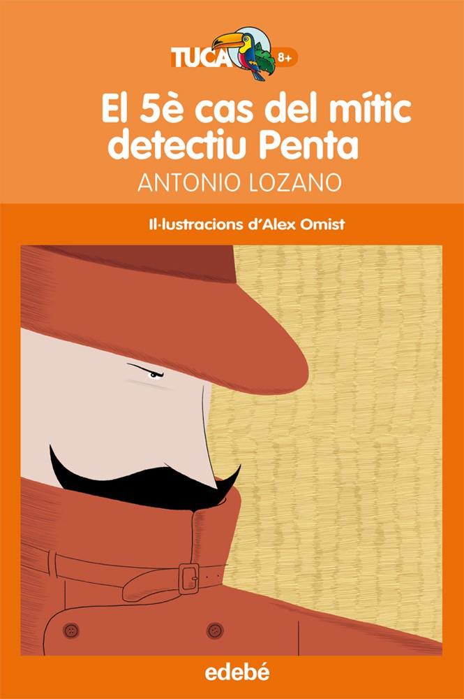 EL 5È CAS DEL MÍTIC DETECTIU PENTA | 9788468304236 | LOZANO, ANTONIO | Galatea Llibres | Librería online de Reus, Tarragona | Comprar libros en catalán y castellano online