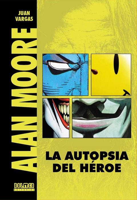 ALAN MOORE - LA AUTOPSIA DEL HÉROE | 9788418510601 | VARGAS, JUAN | Galatea Llibres | Llibreria online de Reus, Tarragona | Comprar llibres en català i castellà online