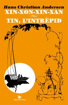 XIN-XON-XIN-XAN / TIN, L'INTRÈPID | 9788494133893 | ANDERSEN, HANS CHRISTIAN | Galatea Llibres | Llibreria online de Reus, Tarragona | Comprar llibres en català i castellà online