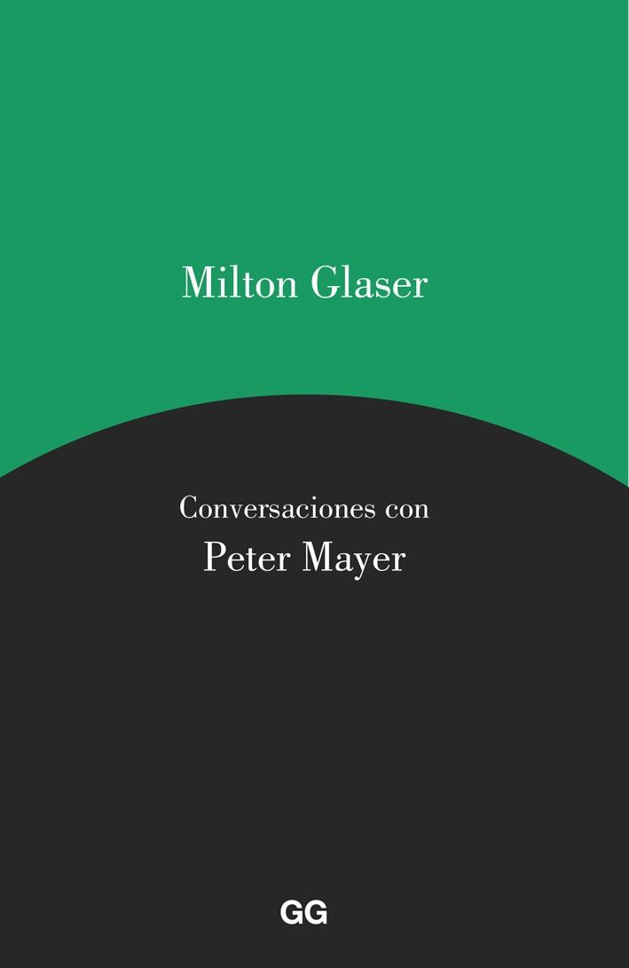 MILTON GLASER. CONVERSACIONES CON PETER MAYER | 9788425229589 | GLASER, MILTON/MAYER, PETER | Galatea Llibres | Llibreria online de Reus, Tarragona | Comprar llibres en català i castellà online