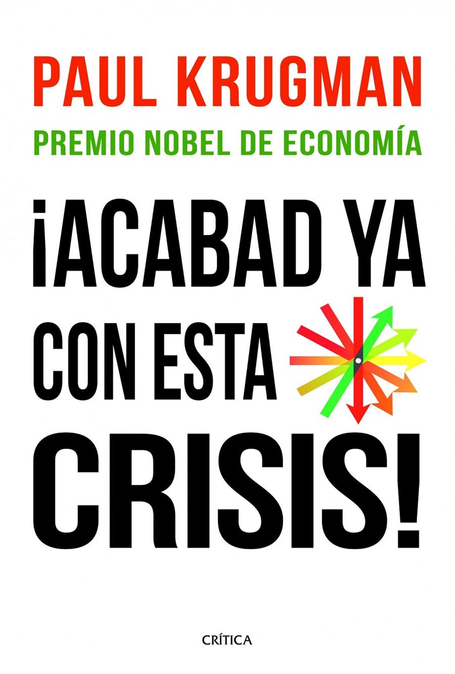 ACABAD YA CON ESTA CRISIS! | 9788498922615 | KRUGMAN, PAUL | Galatea Llibres | Llibreria online de Reus, Tarragona | Comprar llibres en català i castellà online