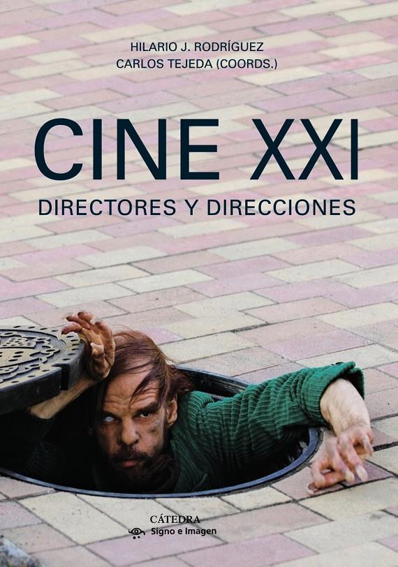 CINE XXI | 9788437631493 | TEJEDA, CARLOS/RODRÍGUEZ, HILARIO J. | Galatea Llibres | Llibreria online de Reus, Tarragona | Comprar llibres en català i castellà online