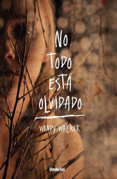 NO TODO ESTÁ OLVIDADO | 9788492915927 | WALKER, WENDY | Galatea Llibres | Llibreria online de Reus, Tarragona | Comprar llibres en català i castellà online