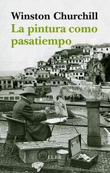 LA PINTURA COMO PASATIEMPO | 9788494226663 | CHURCHILL, WINSTON | Galatea Llibres | Librería online de Reus, Tarragona | Comprar libros en catalán y castellano online