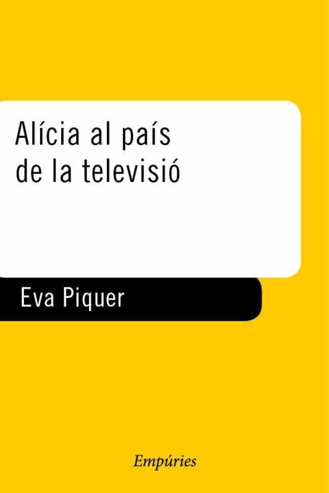 ALICIA AL PAIS DE LA TELEVISIO | 9788475966700 | PIQUER, EVA | Galatea Llibres | Librería online de Reus, Tarragona | Comprar libros en catalán y castellano online