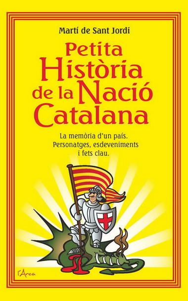 PETITA HISTORIA DE LA NACIO CATALANA | 9788493842611 | SANT JORDI, MARTI DE | Galatea Llibres | Llibreria online de Reus, Tarragona | Comprar llibres en català i castellà online