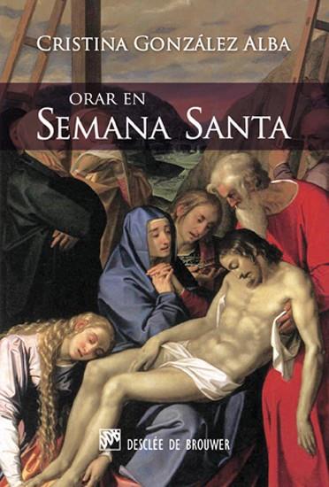 ORAR EN SEMANA SANTA | 9788433024671 | GONZÁLEZ ALBA, CRISTINA | Galatea Llibres | Llibreria online de Reus, Tarragona | Comprar llibres en català i castellà online