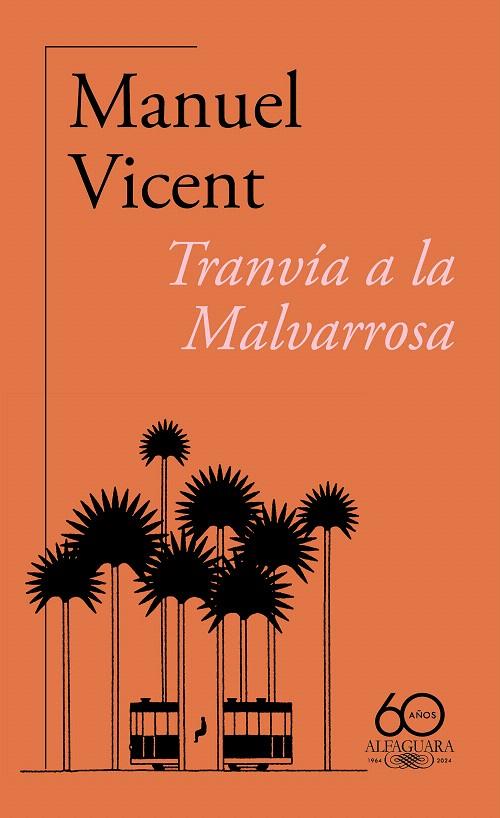 TRANVÍA A LA MALVARROSA (60.º ANIVERSARIO DE ALFAGUARA) | 9788420478784 | VICENT, MANUEL | Galatea Llibres | Librería online de Reus, Tarragona | Comprar libros en catalán y castellano online