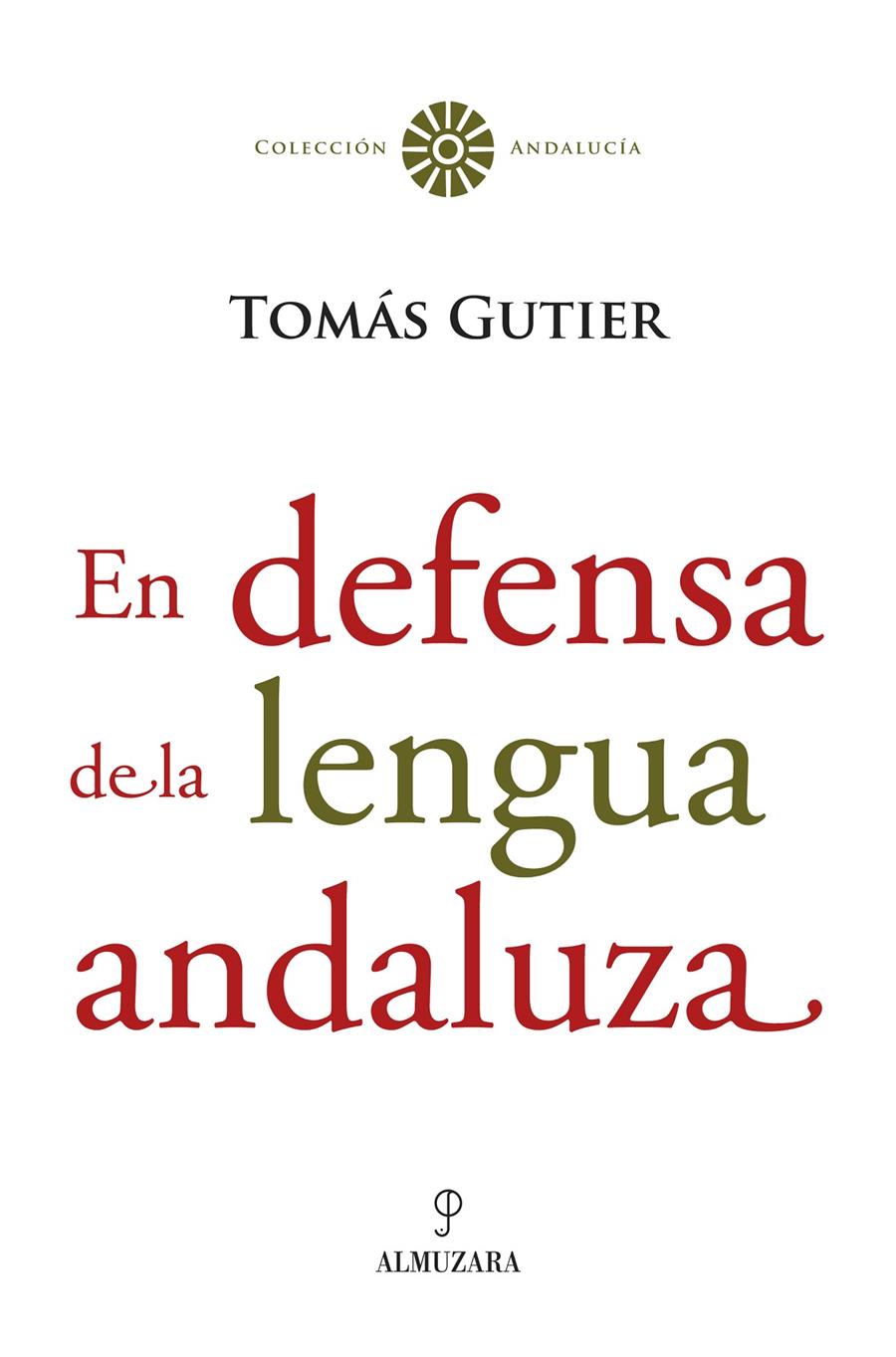 EN DEFENSA DE LA LENGUA ANDALUZA | 9788488586957 | GUTIER, TOMAS | Galatea Llibres | Llibreria online de Reus, Tarragona | Comprar llibres en català i castellà online