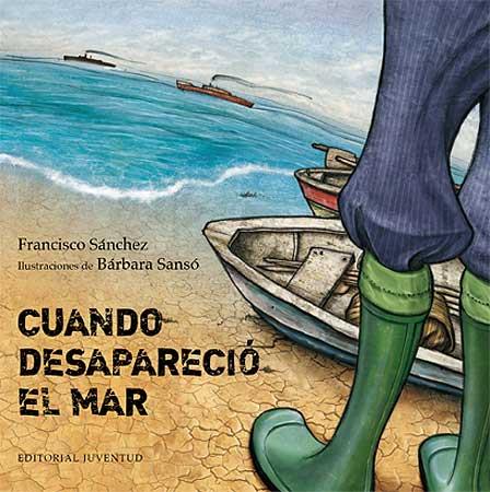 CUANDO DESAPERACIÓ EL MAR | 9788426140111 | SÁNCHEZ, FRANCISCO/ SANSÓ BÁRBARA | Galatea Llibres | Llibreria online de Reus, Tarragona | Comprar llibres en català i castellà online