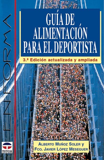 GUIA DE ALIMENTACION PARA EL DEPORTISTA | 9788479024062 | MUÑOZ SOLER, ALBERTO | Galatea Llibres | Librería online de Reus, Tarragona | Comprar libros en catalán y castellano online