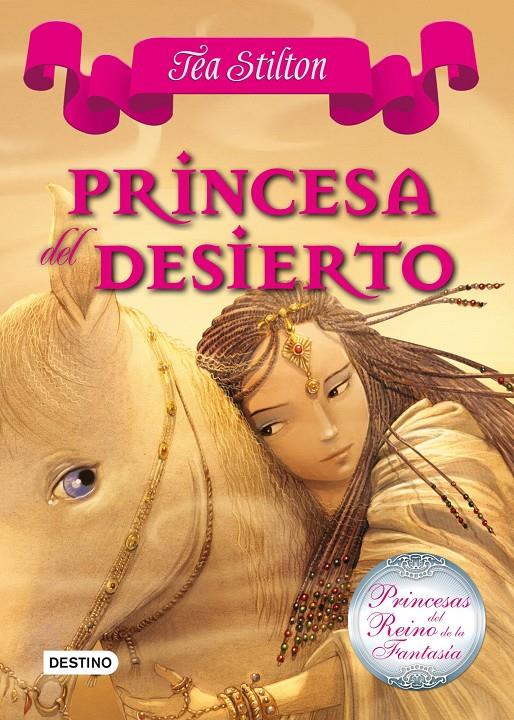 PRINCESA DEL DESIERTO (PRINCESAS DEL REINO DE LA FANTASÍA, 3) | 9788408102304 | STILTON, TEA | Galatea Llibres | Librería online de Reus, Tarragona | Comprar libros en catalán y castellano online