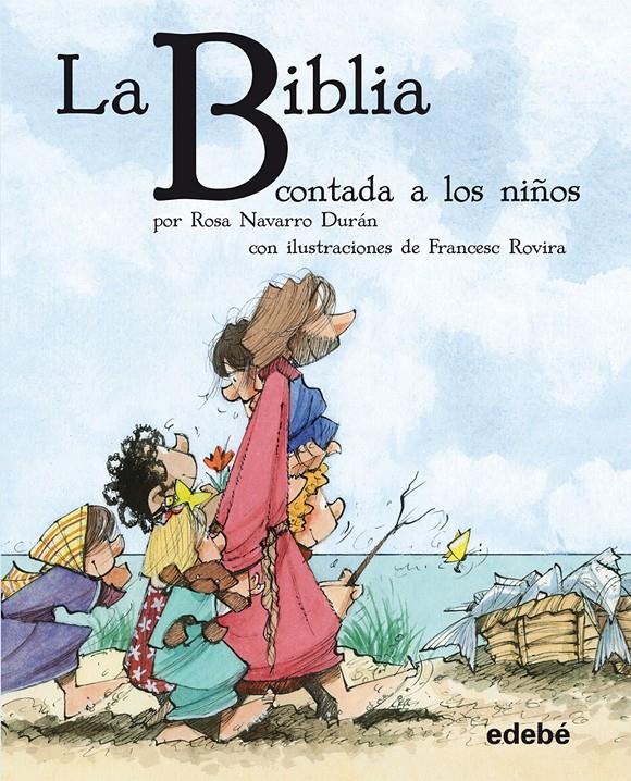 LA BIBLIA CONTADA A LOS NIÑOS | 9788468308623 | NAVARRO DURÁN, ROSA | Galatea Llibres | Librería online de Reus, Tarragona | Comprar libros en catalán y castellano online