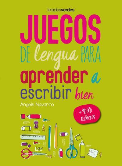 JUEGOS DE LENGUA PARA APRENDER A ESCRIBIR BIEN +10 | 9788416972654 | NAVARRO SIMÓN, ÀNGELS | Galatea Llibres | Llibreria online de Reus, Tarragona | Comprar llibres en català i castellà online