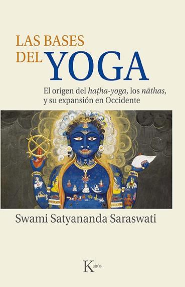 LAS BASES DEL YOGA | 9788499889153 | SWAMI SATYANANDA SARASWATI | Galatea Llibres | Llibreria online de Reus, Tarragona | Comprar llibres en català i castellà online