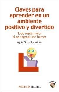 CLAVES PARA APRENDER EN UN AMBIENTE POSITIVO Y DIVERTIDO | 9788436823295 | GARCÍA LARRAURI, BEGOÑA/MANZANO GARCÍA, ENCARNA/MUÑOZ HERNÁNDEZ, ISABEL/HERNÁNDEZ LÓPEZ, MÓNICA/CUET | Galatea Llibres | Llibreria online de Reus, Tarragona | Comprar llibres en català i castellà online