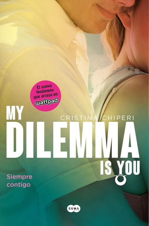 MY DILEMMA IS YOU, 3. SIEMPRE CONTIGO  | 9788491290254 | CHIPERI, CRISTINA | Galatea Llibres | Librería online de Reus, Tarragona | Comprar libros en catalán y castellano online