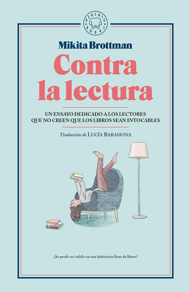 CONTRA LA LECTURA | 9788417059545 | BROTTMAN, MIKITA | Galatea Llibres | Llibreria online de Reus, Tarragona | Comprar llibres en català i castellà online