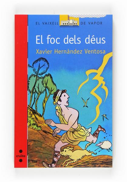 EL FOC DELS DÉUS | 9788466121835 | HERNÁNDEZ, XAVIER | Galatea Llibres | Llibreria online de Reus, Tarragona | Comprar llibres en català i castellà online