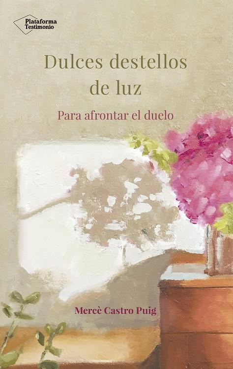 DULCES DESTELLOS DE LUZ PARA AFRONTAR EL DUELO | 9788417002718 | CASTRO PUIG, MERCÈ | Galatea Llibres | Llibreria online de Reus, Tarragona | Comprar llibres en català i castellà online