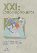 XXI. ¿OTRO SIGLO VIOLENTO? | 9788479786922 | GOMEZ BOSQUE, P. Y RAMIREZ VILLAFAÑEZ, A. | Galatea Llibres | Llibreria online de Reus, Tarragona | Comprar llibres en català i castellà online