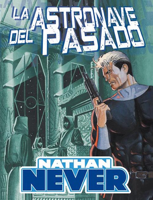 NATHAN NEVER: LA ASTRONAVE DEL PASADO | 9788496992689 | OSTINI, ALBERTO/VIGNA, BEPI | Galatea Llibres | Llibreria online de Reus, Tarragona | Comprar llibres en català i castellà online