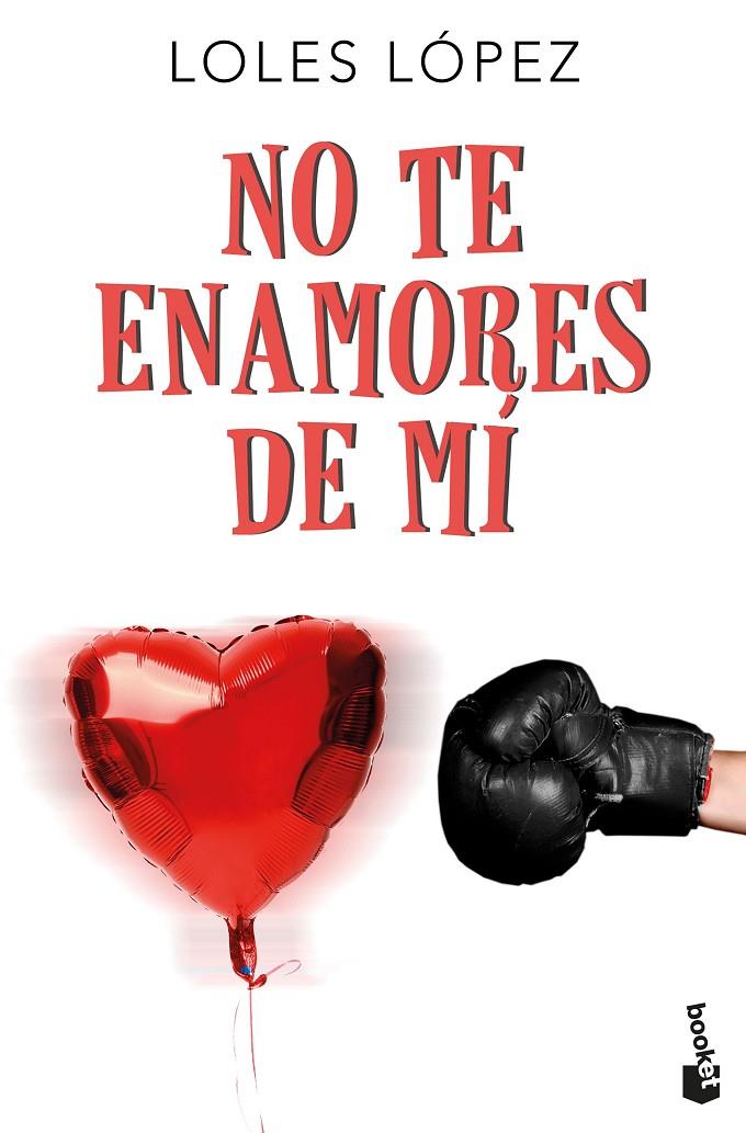 NO TE ENAMORES DE Mí | 9788408177470 | LOPEZ, LOLES | Galatea Llibres | Llibreria online de Reus, Tarragona | Comprar llibres en català i castellà online