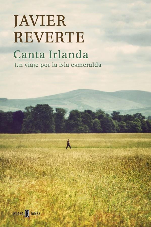 CANTA IRLANDA | 9788401346873 | REVERTE, JAVIER | Galatea Llibres | Librería online de Reus, Tarragona | Comprar libros en catalán y castellano online