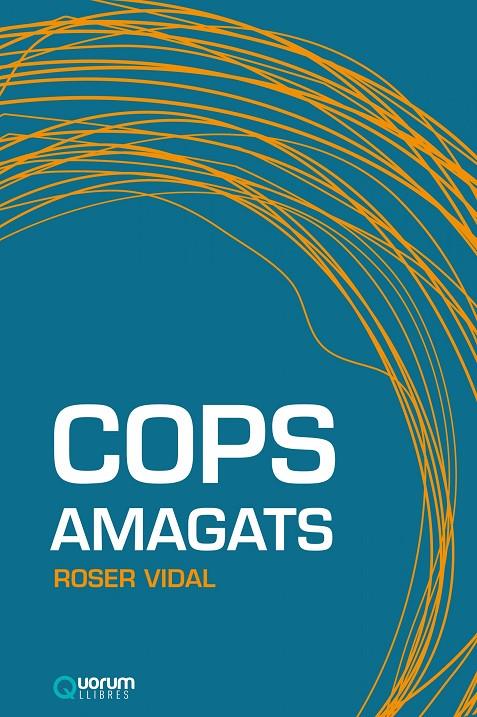 COPS AMAGATS | 9788416342143 | VIDAL, ROSER | Galatea Llibres | Llibreria online de Reus, Tarragona | Comprar llibres en català i castellà online