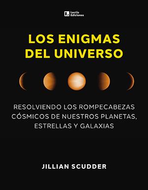 LOS ENIGMAS DEL UNIVERSO | 9788418735660 | SCUDDER, JILLIAN | Galatea Llibres | Librería online de Reus, Tarragona | Comprar libros en catalán y castellano online