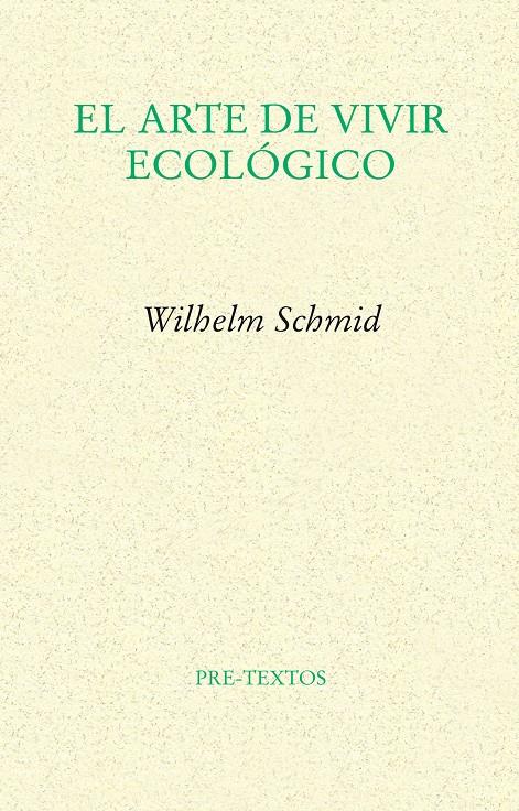 ARTE DE VIVIR ECOLÓGICO | 9788415297345 | SCHMID, WILHELM | Galatea Llibres | Librería online de Reus, Tarragona | Comprar libros en catalán y castellano online