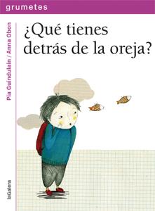 QUÉ TIENES DETRÁS DE LA OREJA? | 9788424643638 | GUINDULAIN, PIA / OBON, ANNA | Galatea Llibres | Llibreria online de Reus, Tarragona | Comprar llibres en català i castellà online