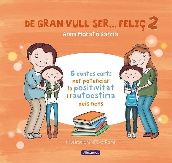 DE GRAN VULL SER... FELIÇ 2 | 9788448853440 | MORATO, ANNA | Galatea Llibres | Llibreria online de Reus, Tarragona | Comprar llibres en català i castellà online