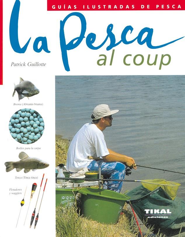 PESCA AL COUP, LA | 9788430536924 | GUILLOTTE, PATRICK | Galatea Llibres | Llibreria online de Reus, Tarragona | Comprar llibres en català i castellà online