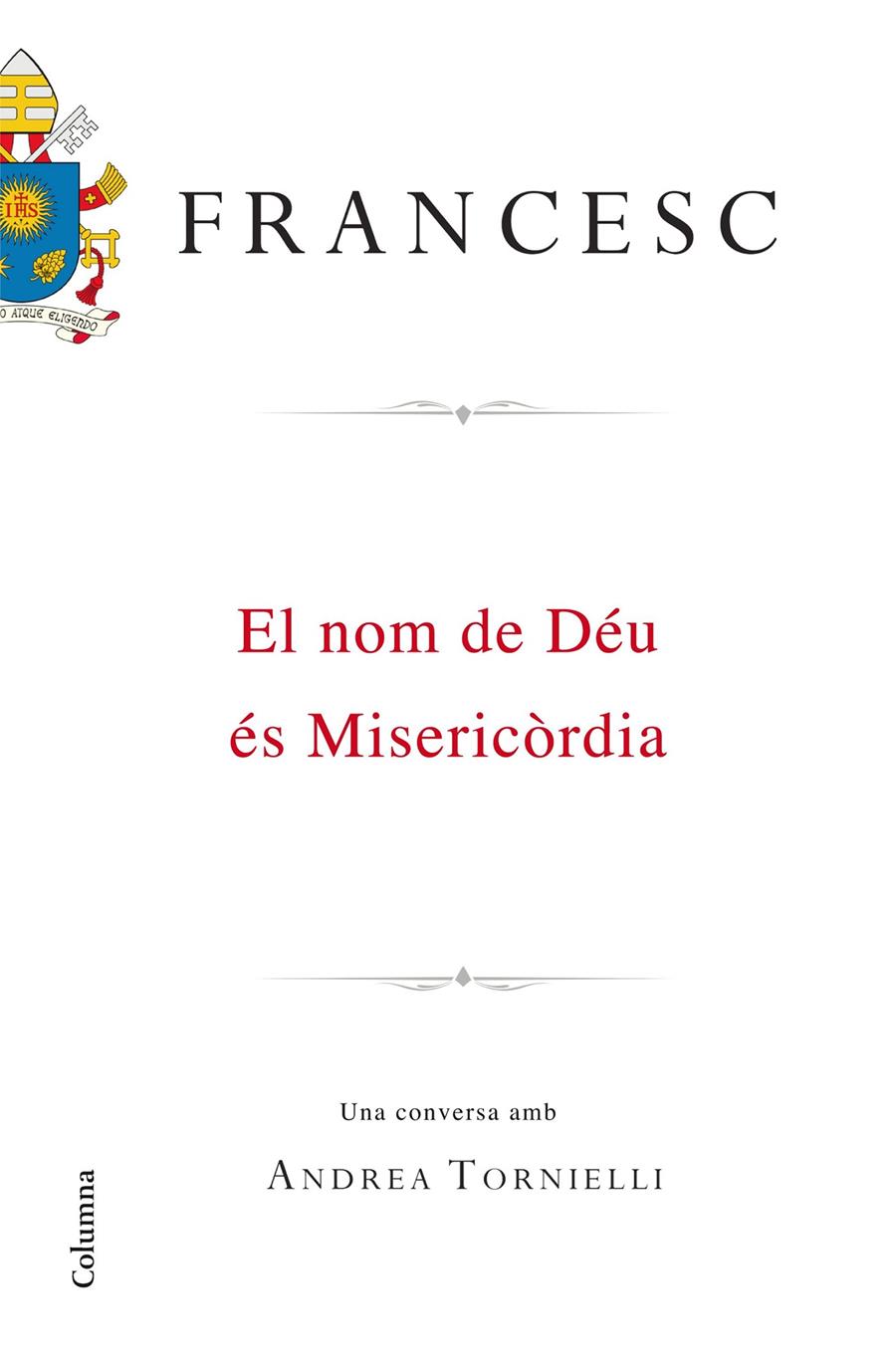 EL NOM DE DÉU ÉS MISERICÒRDIA | 9788466420495 | PAPA FRANCESC | Galatea Llibres | Llibreria online de Reus, Tarragona | Comprar llibres en català i castellà online