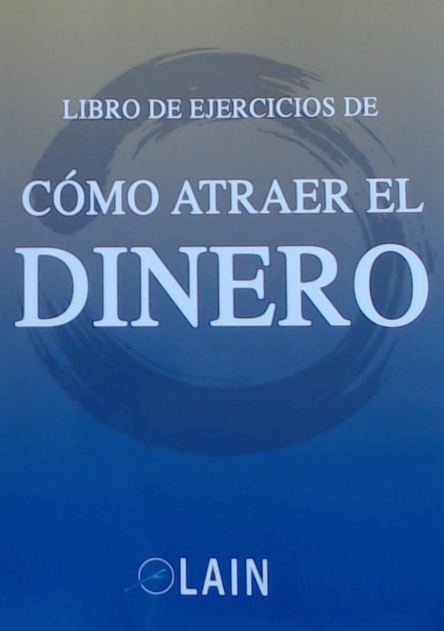 CÓMO ATRAER EL DINERO (LIBRO DE EJERCICIOS) | 9788469754443 | GARCÍA CALVO, LAIN | Galatea Llibres | Llibreria online de Reus, Tarragona | Comprar llibres en català i castellà online