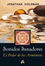 SONIDOS SANADORES | 9788484453079 | GOLDMAN, JONATHAN | Galatea Llibres | Librería online de Reus, Tarragona | Comprar libros en catalán y castellano online