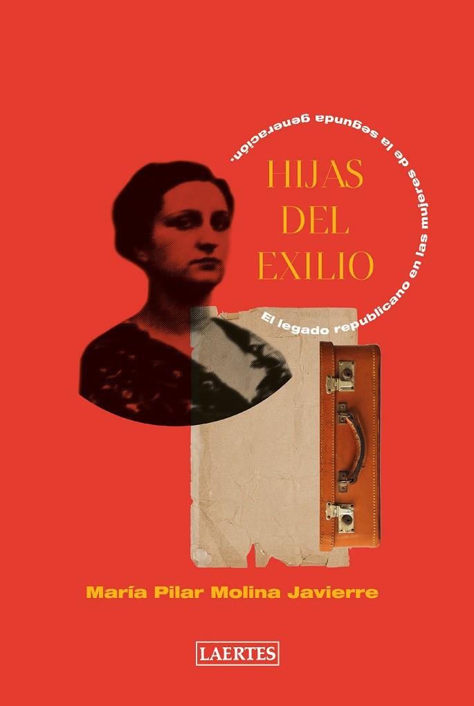 HIJAS DEL EXILIO | 9788418292606 | MOLINA JAVIERRE, MARÍA PILAR | Galatea Llibres | Llibreria online de Reus, Tarragona | Comprar llibres en català i castellà online