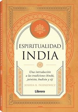 ESPIRITUALIDAD INDIA | 9789464990430 | PASZKIEWICZ, JOSHUA | Galatea Llibres | Librería online de Reus, Tarragona | Comprar libros en catalán y castellano online