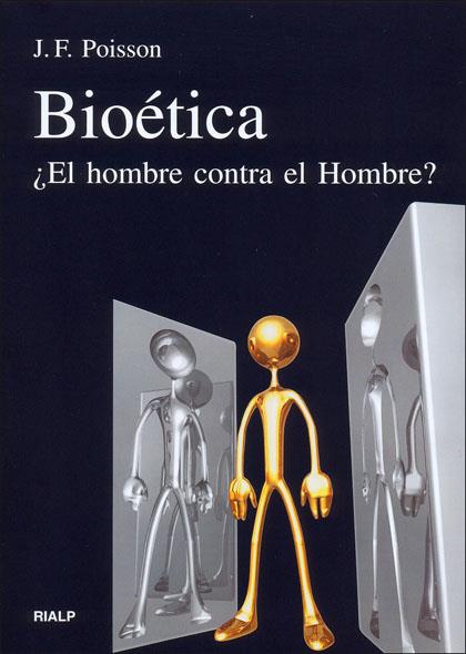 BIOETICA, ¿EL HOMBRE CONTRA EL HOMBRE? | 9788432137341 | POISSON, J.F. | Galatea Llibres | Llibreria online de Reus, Tarragona | Comprar llibres en català i castellà online