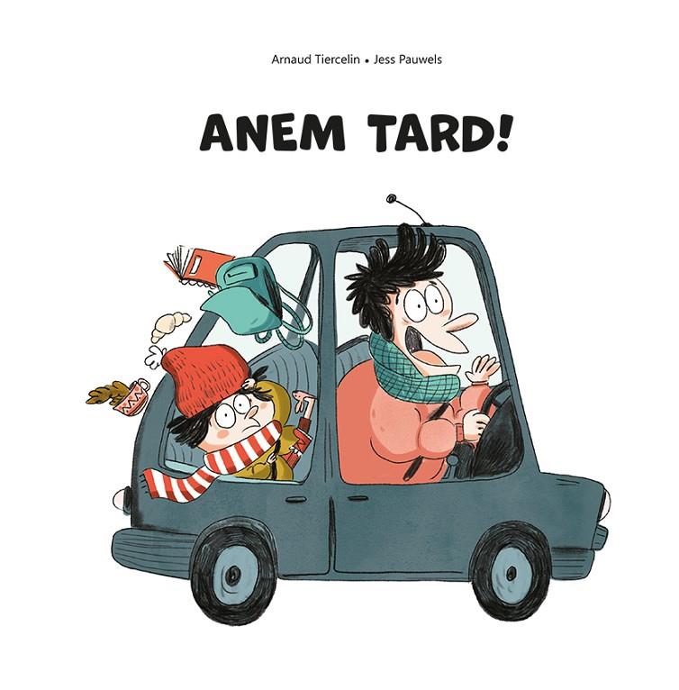 ANEM TARD! | 9788491455721 | TIERCELIN, ARNAUD | Galatea Llibres | Llibreria online de Reus, Tarragona | Comprar llibres en català i castellà online