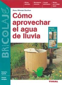 COMO APROVECHAR EL AGUA DE LA LLUVIA | 9788430593866 | BASTIAN, HANS-WERNER | Galatea Llibres | Llibreria online de Reus, Tarragona | Comprar llibres en català i castellà online