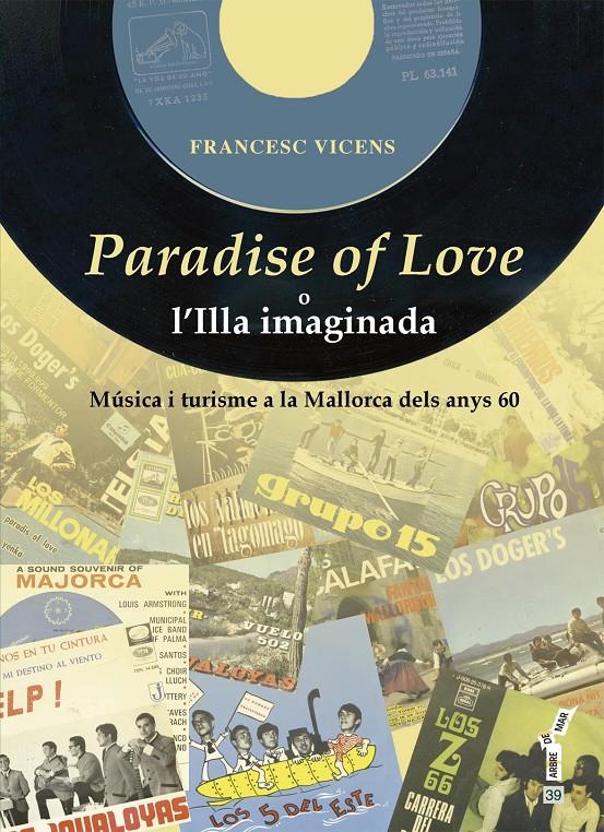 PARADISE OF LOVE O L'ILLA IMAGINADA | 9788415432210 | VICENS VIDAL, FRANCESC | Galatea Llibres | Llibreria online de Reus, Tarragona | Comprar llibres en català i castellà online