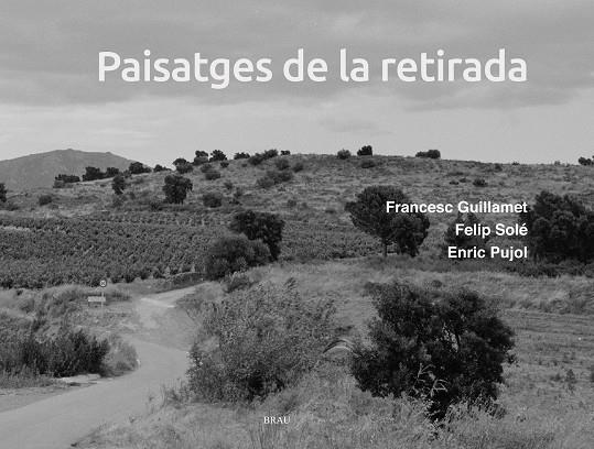 PAISATGES DE LA RETIRADA | 9788418096877 | PUJOL CASADEMONT, ENRIC/SOLÉ SABATÉ, FELIP | Galatea Llibres | Llibreria online de Reus, Tarragona | Comprar llibres en català i castellà online