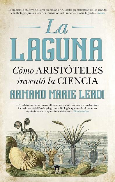 LA LAGUNA. CÓMO ARISTÓTELES INVENTÓ LA CIENCIA | 9788494471711 | LEROI, ARMAND MARIE | Galatea Llibres | Llibreria online de Reus, Tarragona | Comprar llibres en català i castellà online