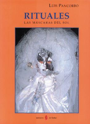 RITUALES. LAS MASCARAS DEL SOL | 9788476282281 | PANCORBO, LUIS | Galatea Llibres | Librería online de Reus, Tarragona | Comprar libros en catalán y castellano online