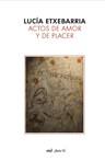 ACTOS DE AMOR Y DE PLACER | 9788427033153 | ETXEBARRIA, LUCIA | Galatea Llibres | Llibreria online de Reus, Tarragona | Comprar llibres en català i castellà online